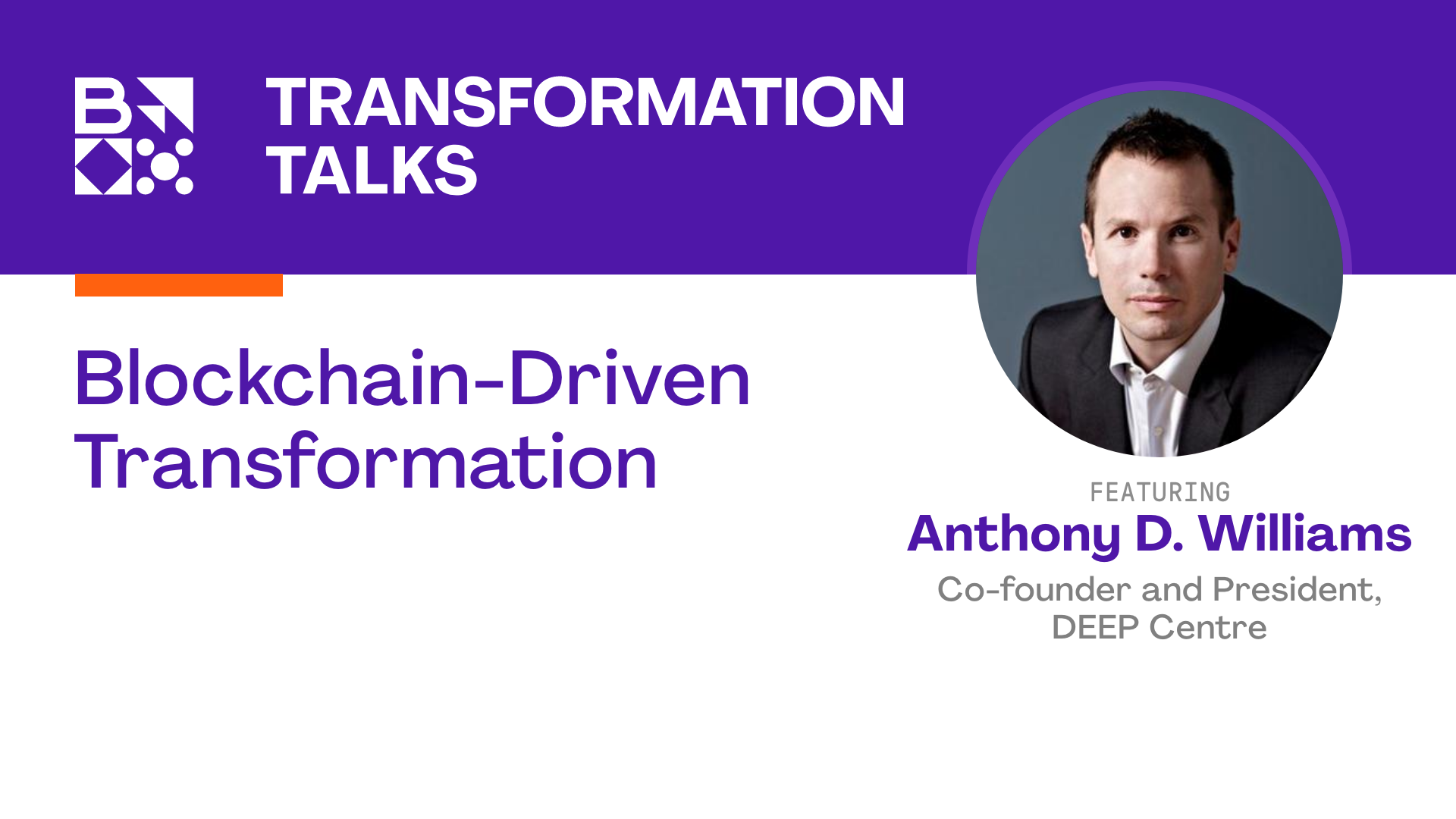 Blockchain-Driven Transformation, with Anthony D. Williams ...